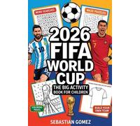 Sebastian Gomez 2026 FIFA World Cup - The Big Activity Book for Chil (Tascabile)