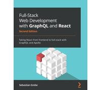 Sebastian Grebe Full-Stack Web Development with GraphQL and React (Tascabile)