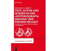 Sebastian Greuß Text, Autor und Wissen in der 'historiografía (Copertina rigida)