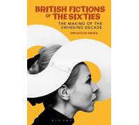 Sebastian Groes British Fictions of the Sixties (Tascabile)