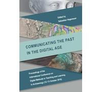Sebastian Hageneuer Communicating the Past in the Digital Age (Copertina rigida)