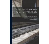 Sebastian Hensel Felix Mendelssohn-Bar The Mendelssohn Family (1729 (Tascabile)