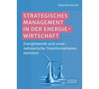 Sebastian Herol Strategisches Management in der Energiewirtschaft: E (Tascabile)