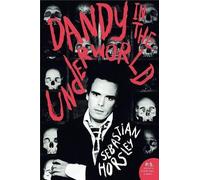 Sebastian Horsley Dandy in the Underworld (Tascabile)