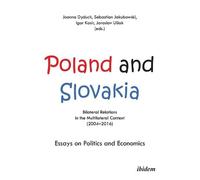 Sebastian Jakub Poland and Slovakia: Bilateral Relations in a Multil (Tascabile)