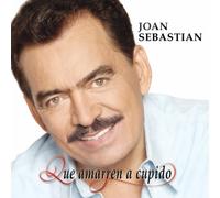 Sebastian, Joan - Que Amarren a Cupido