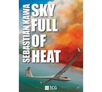 Sebastian Kawa Sky Full of Heat (Tascabile)