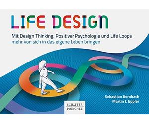 Sebastian Kernb Life Design: Mit Design Thinking, Positiver Psycholo (Tascabile)