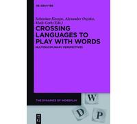 Sebastian Knospe Crossing Languages to Play with Words (Copertina rigida)