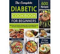 Sebastian Lambrick The Complete Diabetic Cookbook for Beginners (Tascabile)