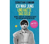 Sebastian Lehma Ich war jung und hatte das Geld: Meine liebsten Juge (Tascabile)