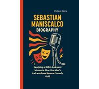 SEBASTIAN MANISCALCO BIOGRAPHY: Laughing at Life’s Awkward Moments: How One Man’s Awkwardness Became Comedy Gold