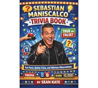 Sebastian Maniscalco Trivia Book: Fun Facts, Quirky Trivia, and Hilarious Observations