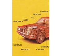 Sebastian Matthews Beginner's Guide to a Head-On Collision (Tascabile)