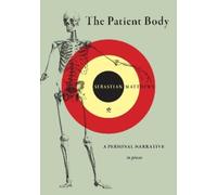 Sebastian Matthews The Patient Body (Tascabile)