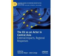 Sebastian Mayer The EU as an Actor in Central Asia (Copertina rigida)