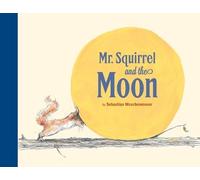 Sebastian Meschenmoser Mr. Squirrel and the Moon (Copertina rigida) Mr Squirrel