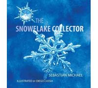 Sebastian Michael The Snowflake Collector (Copertina rigida)