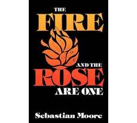 Sebastian Moore Fire and the Rose are One (Tascabile)