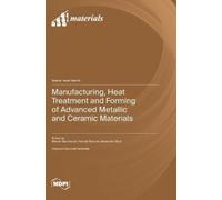 Sebastian Mr&oa Manufacturing, Heat Treatment and Forming of (Copertina rigida)