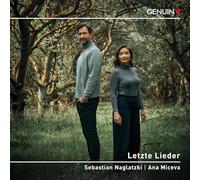 Sebastian Naglatzki; Ana Miceva - Letzte Lieder (Last Songs)