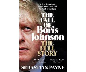 Sebastian Payne The Fall of Boris Johnson (Tascabile)
