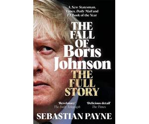 Sebastian Payne The Fall of Boris Johnson (Tascabile)