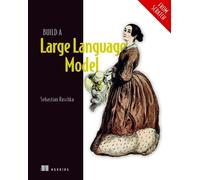 Sebastian Raschka Build a Large Language Model (From Scratch) (Copertina rigida)