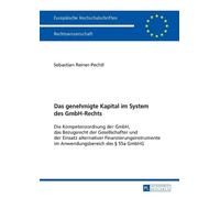 Sebastian Reiner-Pech Das genehmigte Kapital im System des GmbH-Rech (Tascabile)