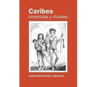 Sebastián Robiou LaMarche Caribes, creencias y rituales (Tascabile)