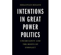 Sebastian Rosato Intentions in Great Power Politics (Copertina rigida)