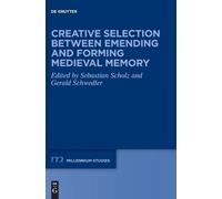 Sebastian Schol Creative Selection between Emending and Formi (Copertina rigida)