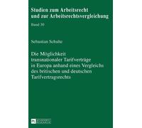 Sebastian Schul Die Moeglichkeit transnationaler Tarifvertrae (Copertina rigida)