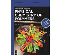 Sebastian Seiffert Physical Chemistry of Polymers (Tascabile)