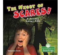 Sebastian Smith The Night of Scares: A Terribly Creepy Tale (Tascabile)