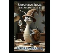 Sebastian Snail - Private Detective: An illustrated Read-It-To-Me Book
