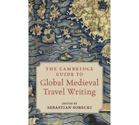 Sebastian Sobec The Cambridge Guide to Global Medieval Travel (Copertina rigida)