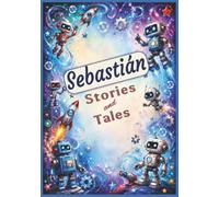 Sebastián, Stories and Tales: Personalized Spanish Kids Writing Journal | 114 Wide-Lined Pages | All pages include Spanish and English | Parts of ... | For Young Writers and Screen-Free Activity.