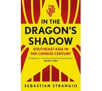 Sebastian Strangio In the Dragon's Shadow (Tascabile)