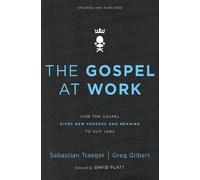 Sebastian Traeger Greg D. Gilbert The Gospel at Work (Tascabile)