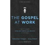 Sebastian Traeger Greg D. Gilbert The Gospel at Work (Tascabile)