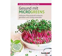 Sebastian Vigl Gesund mit Microgreens: Heilsame Pflanzenkraft anbau (Tascabile)