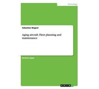 Sebastian Wagner Aging aircraft. Fleet planning and maintenance (Tascabile)