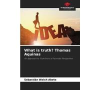 Sebastián Walch Abete What is truth? Thomas Aquinas (Tascabile)
