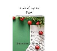 Sebastian Whitmore Carols of Joy and Peace (Tascabile)