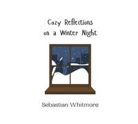 Sebastian Whitmore Cozy Reflections on a Winter Night (Tascabile)