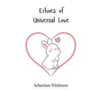 Sebastian Whitmore Echoes of Universal Love (Copertina rigida)