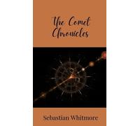 Sebastian Whitmore The Comet Chronicles (Copertina rigida)