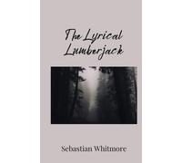 Sebastian Whitmore The Lyrical Lumberjack (Tascabile)