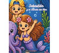 Sebastián y el Secreto del Mar: Edición ilustrada a color